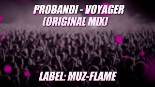 Probandi - Voyager (Preview) [Electro House, Big Room, Label, EDM, Beatport, TOP]