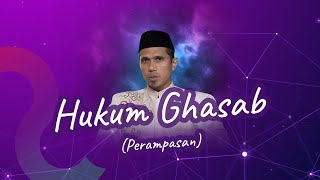 🔴HUKUM GHASAB (Perampasan) || Ust. Dr. RONNY MAHMUDDIN, SS., Lc., M.Pd.I., M.A.