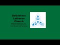 Bethlehem Lutheran Live Stream - 8th Sunday After Pentecost - 7/14/2024