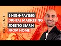 5 High-Paying Digital Marketing Jobs That You Can Do From Home