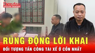 Lời khai rúng động của đối tượng tấn công tài xế tại bến phà Cồn Nhất, Nam Định | Tin tức 24h