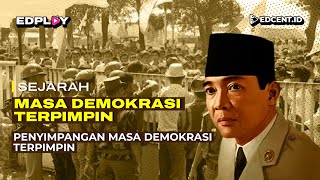 Masa Demokrasi Terpimpin: Penyimpangan pada Masa Demokrasi Terpimpin | Part 4