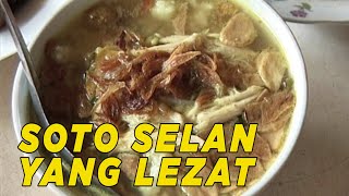 Mencicipi rasa soto selan khas kota Semarang | WISATA KULINER