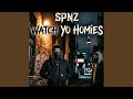 SPNZ Watch Yo Homies