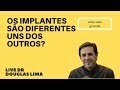 PORQUE HÁ TANTA DIFERENÇA DE PREÇOS NOS IMPLANTES DENTAIS - LIVE DR DOUGLAS