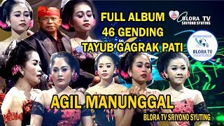 Full Album 46 Gending Tayub AGIL MANUNGGAL Gagrak Pati