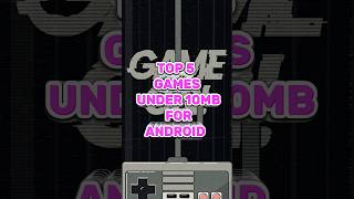 Top 5 Games Under 10MB For Android 2023 #Shorts