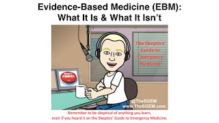 Evidence-Based Medicine (EBM): What It Is and What It Isn't