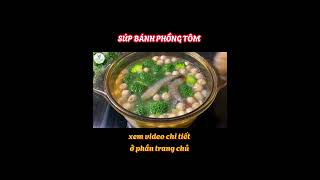 sup phồng tôm bạn đã thử chưa ? #bepcuavo #food #cooking #monngon #amthuc #nauan #monngonmoingay
