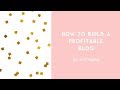 How to Build a Profitable Blog (Webinar Replay)