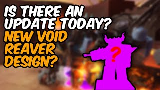 IS THERE AN UPDATE TODAY? NEW VOID REAVER DESIGN? | TDS