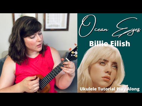 Ocean Eyes By Billie Eilish Ukulele Tutorial And Play Along - YouTube