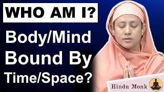 Who Am I? Body? Mind? Soul? | Pravrajika Divyanandaprana explains Brihadaranyaka Upanishad excerpts