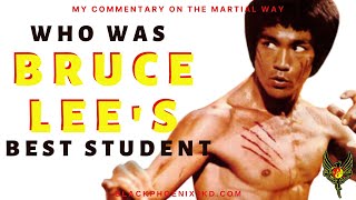 Who was Bruce Lee's Best Student? - Bruce Lee