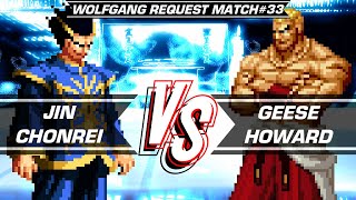 [KOF Mugen] Request Match #33▶️ Jin Chonrei 🆚 Geese Howard