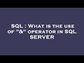 SQL : What is the use of 