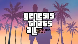 Genesis - That's All (Mandalus Remix)