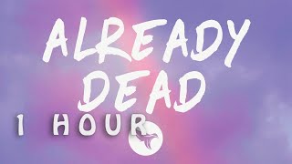 Juice WRLD - Already Dead (Lyrics)| 1 HOUR