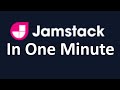 Jamstack Explained in One Minute