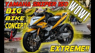 SNIPER 150 BIGBIKE CONCEPT EXTREME MODIFICATION!