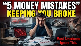 The 5 Financial Habits Keeping Americans BROKE in 2026 | Avoid These Money Mistakes