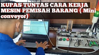 KUPAS TUNTAS CARA KERJA ALAT SORTIR BARANG( mini conveyor)