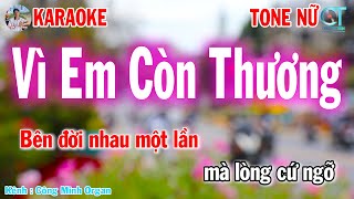 Vì Em Còn Thương Lệ Quyên Karaoke Tone Nữ - Bên Đời Nhau Một Lần Mà Lòng Cứ Ngỡ Trăm Năm Về Sau