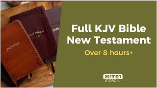 Full New Testament KJV Audio Bible (Over 8 hours+)