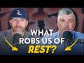 What Robs Us of Rest? | Theocast