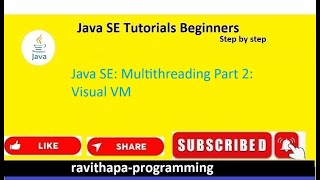 Java SE: Multithreading Part 2 : Visual VM installation and demo