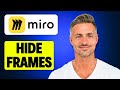 How To Hide Frames In Miro - 2025