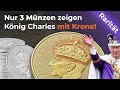 Drei Münzen zeigen König Charles mit Krone - allerdings nur im Jahr 2023!