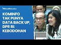 Kominfo Sembrono Tak Punya Back up Data PDNS 2, Bukan Soal Tata Kelola, DPR RI: Masalah Kebodohan