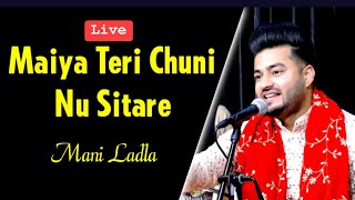 Maiya Teri Chunni Studio Live || Mani Ladla || 2023