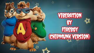 Fireboy - Vibration (Chipmunk Version)