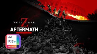 World War Z: Aftermath | Gameplay | Intel Core i5 1135g7 | Iris Xe Graphics