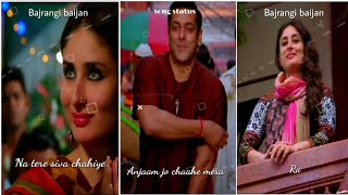 Bajrangi Bhaijaan | tu chahiye song whatsapp status | love full screen video status | Salman Khan