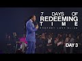 7 DAYS OF REDEEMING TIME | DAY 3 | PROPHET LOVY L. ELIAS
