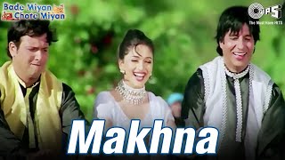 Makhna : Bade Miyan Chote Miyan | Madhuri, Amitabh & Govinda | 90's Blockbuster Song
