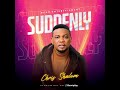 Suddenly-Chris Shalom (lyric video)