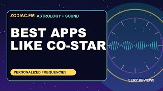 Best Apps Like Co-Star: Zodiac.fm turns astrology into personalized frequencies