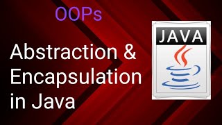 OOPs in Java || Part - 3 || Abstraction & Encapsulation || Class 20 || Java Tutorial || By SP