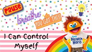I CAN CONTROL MYSELF | Social Emotional Learning for Kids | Learning Self-control - Health Hero