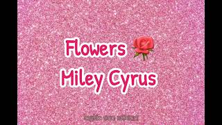 Flowers Miley Cyrus (Lyrics, pronunciación y letra en español)