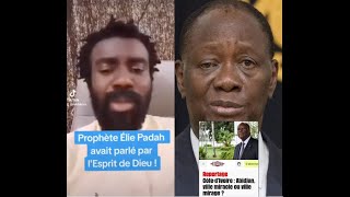 Prophete Elie Padah revele la fin de Alassane Ouattara et le RHDP en 2025