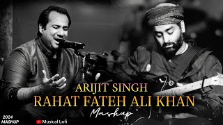 Arijit Singh x Rahat Fateh Ali Khan Mashup | 2024 | Musical Lofi | Bollywood New Songs | Hindi Songs