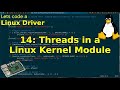 Let's code a Linux Driver - 14: Threads in a Linux Kernel Module