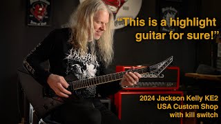 2024 Jackson USA Custom Shop Kelly KE2 + Demo with  @jeffloomisofficial