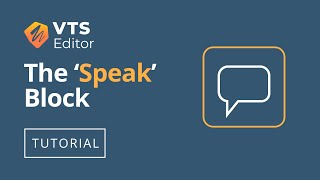 VTS Editor Tutorial - The 'Speak' Block