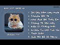 Đây Chính Là Chiếc Playlist Speed Up Mà Cậu Đang Kíếm Tìm đó :3 | Chuyện Đôi Ta, Như Anh Đã Thấy Em